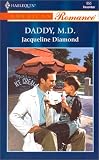 Daddy, M.D (Harlequin American Romance Series)