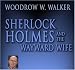 Sherlock Holmes and the Wayward Wife