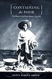 Containing the Poor: The Mexico City Poor House, 17741871