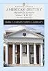 American Destiny: Narrative of a Nation, Volume I (to 1877) (Penguin Academics Series) (2nd Edition) (Penguin Academics)