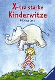 X-tra starke Kinderwitze - Nikolaus Lenz