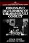 Origins and Development of the Arab-Israeli Conflict: (Greenwood Press Guides to Historic Events of the Twentieth Century)
