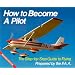 How To Become A Pilot: The Step-by-Step Guide to Flying