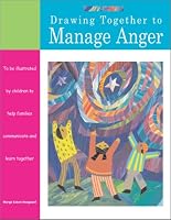 Drawing Together to Manage Anger (Drawing Together)