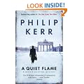 A Quiet Flame: A Bernie Gunther Novel: A Bernie Gunther Mystery (Bernie Gunther Mystery 5)