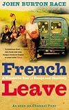 French Leave: A Wonderful Year of Escape and Discovery