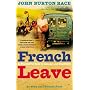 French Leave: A Wonderful Year of Escape and Discovery