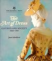 The Art of Dress: Clothes and Society 1500-1914