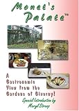 Monet's Palate - A Gastronomic View from the Gardens of Giverny