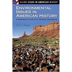 Environmental Issues In American History: A Reference Guide With Primary Documents