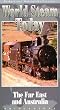 World Steam Today: Far East & Australia [VHS]