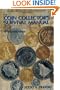 The Coin Collector's Survival Manual: An Indispensable Guide for Collectors and Investors