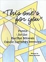 "This one's for you": Poems for the Bar/Bat Mitzvah Candle Lighting Ceremony