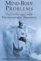 Mind-Body Problems: Psychotherapy with Psychosomatic Disorders