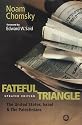 The Fateful Triangle: United States, Israel and the Palestinians