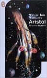 Aristoï par Walter Jon Williams Aristoï par Walter Jon Williams