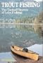 Trout Fishing: The Tactical Secrets of Lake Fishing