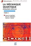 M�canique quantique t.2 problemes corriges