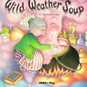 Wild Weather Soup (Early Reading)