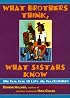 What Brothers Think, What Sistahs Know: The Real Deal on Love and Relationships