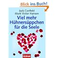 Viel mehr H�hners�ppchen f�r die Seele: Ein B�chlein, das Mut macht, die Seele streichelt und das Innere w�rmt