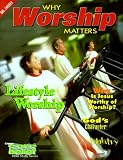 Why Worship Matters (Core Belief Bible Study)