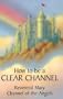 How to Be a Clear Channel