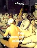 Des mécènes par milliers: Un siècle de dons par les Amis du Louvre : Musée du Louvre, Paris, 21 avril-21 juillet 1997