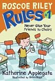 Never Glue Your Friends To Chairs (Turtleback School & Library Binding Edition) (Roscoe Riley Rules (Prebound))
