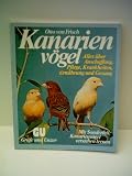 Produkt-Bild: Otto von Frisch: Kanarienv&ouml;gel - Alles &uuml;ber Anschaffung, Pflege, Krankheiten, Ern&auml;hrung und Gesang - Verlag: Gr&auml;fe und Unzer
