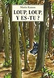 Loup, Loup, y es-tu ?