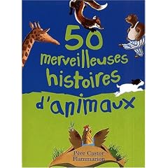 50 merveilleuses histoires d'animaux