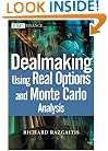 Dealmaking Using Real Options and Monte Carlo Analysis