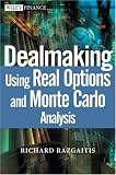 Dealmaking Using Real Options and Monte Carlo Analysis