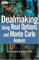 Dealmaking Using Real Options and Monte Carlo Analysis