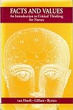Facts and values : an introduction to critical thinking for nurses