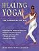 Healing Yoga: A Guide to Integrating the Chakras With Your Yoga Practice