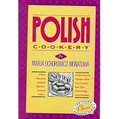 Polish Cookery: Poland's Bestselling Cookbook Adapted for American Kitchens. Includes Recipes for Mushroom-Barley Soup, Cucumber Salad (Crown Classic Cookbook Series)
