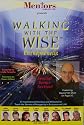 Mentors presents Walking with the Wise Entrepreneur [ 2005 ] 55 Inspirational Mentors and Millionaires Teach the Secrets of Prosperity in Business and Life! (John Assaraf, Chuck Norris, Donald Trump, T. Harv Eker, Suze Orman, Dan Kennedy, Dr. Deepak Chopra, Brian Tracy)