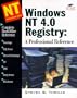 Windows NT 4.0 Registry: A Professional Reference