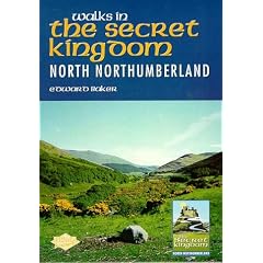 Walks in the Secret Kingdom: North Northumberland