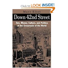 Down 42nd Street: Sex, Money, Culture, and Politics at the Crossroads of the World