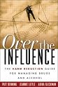 Over the Influence: The Harm Reduction Guide for Managing Drugs and Alcohol