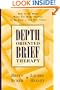 Depth Oriented Brief Therapy: How to Be Brief When You Were Trained to Be Deep and Vice Versa (Jossey-Bass Social & Behavioral Science)