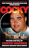 Cocky: The Rise and Fall of Curtis Warren, Britains Biggest Drugs Baron