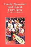 Czech, Moravian and Slovak Fairy Tales (Library of Folklore)