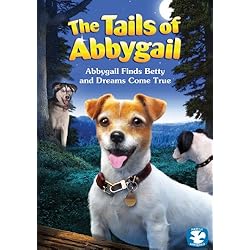 Tails Of Abbygail: Abbygail Finds Betty And Dreams Come True