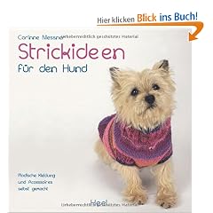 Strickideen f�r den Hund: Modische Kleidung und Accessoires selbst gemacht