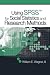 Using SPSS for Social Statistics and Research Methods