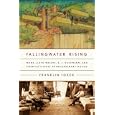 Fallingwater Rising: Frank Lloyd Wright, E. J. Kaufmann, and America's Most Extraordinary House